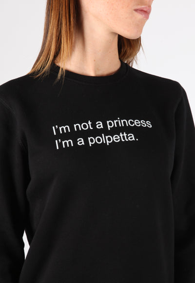 Felpa Girocollo Donna "I'm not a princess, I'm a polpetta"