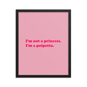 Poster con cornice "I'm not a princess. I'm a polpetta"