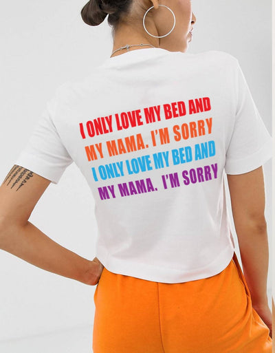 T-Shirt Donna "I only love my bed and my mama" - dandalo