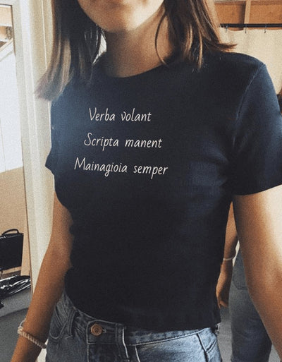 T-Shirt Donna "Verba volant, scripta manent, mainagioia semper" - dandalo